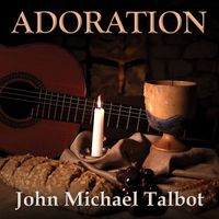 John Michael Talbot - Adoration