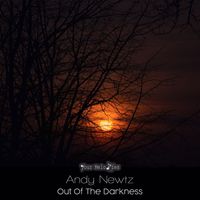 Andy Newtz - Out of the Darkness