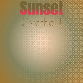 Various Artists - Sunset Overhaul