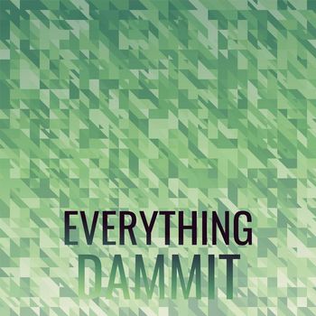 Various Artists - Everything Dammit