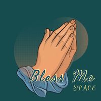 Space - Bless me