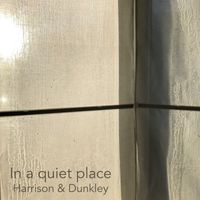 Harrison and Dunkley - In a Quiet Place