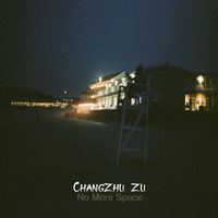 changzhu zu - No More Space