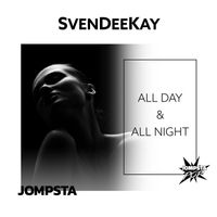 SvenDeeKay - All Day & All Night