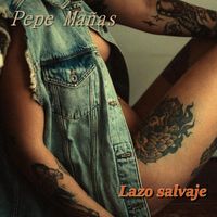 Pepe Mañas - Lazo Salvaje (feat. Manuel Pascual)
