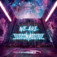 Disconnected - We Are Disconnected (Explicit)