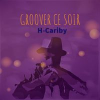 H-Cariby - Groover ce soir