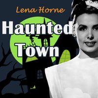 Lena Horne - Haunted Town