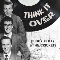 Buddy Holly & The Crickets - Think It Over