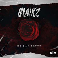 Blaikz - No Bad Blood