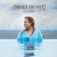 Ilse DeLange - Drown Us Out