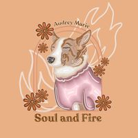 Audrey Marie - Soul and Fire