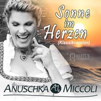 Anuschka Miccoli - Sonne im Herzen (Klassikversion)