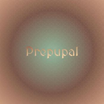 Various Artists - Prepupal