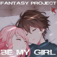 FANTASY PROJECT - Be My Girl