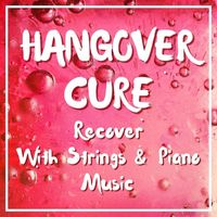 Royal Philharmonic Orchestra - Hangover Cure: Recover With Strings & Piano Music