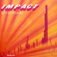 Jeff Newmann - Impact, Vol. 1