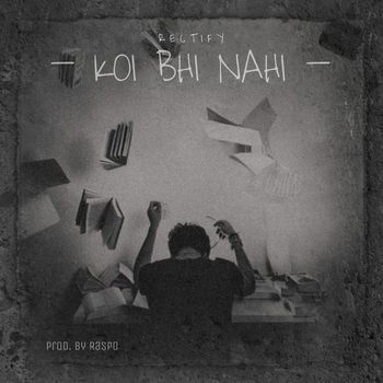 Rectify - KOI BHI NAHI (Explicit)