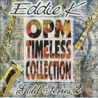 Eddie K - OPM Timeless Collection