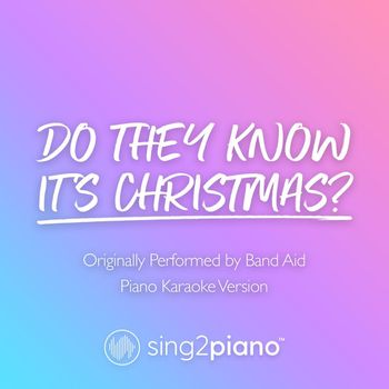 Sing2Piano - Do They Know It's Christmas? (Originally Performed by Band Aid) (Piano Karaoke Version)