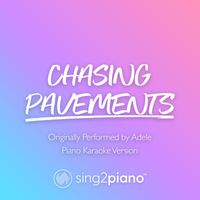 Sing2Piano - Chasing Pavements (Originally Performed by Adele) (Piano Karaoke Version)