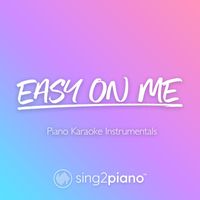 Sing2Piano - Easy On Me (v2) (Piano Karaoke Instrumentals)