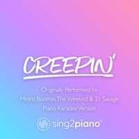 Sing2Piano - Creepin' (Shortened) [Originally Performed by Metro Boomin, The Weeknd & 21 Savage] (Piano Karaoke Version)