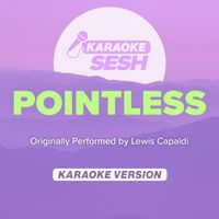 karaoke SESH - Pointless (Originally Performed by Lewis Capaldi) (Karaoke Version)