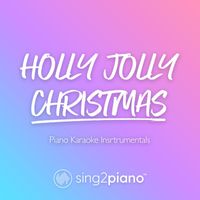 Sing2Piano - Holly Jolly Christmas (Piano Karaoke Instrumentals)