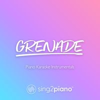 Sing2Piano - Grenade (Piano Karaoke Instrumentals)