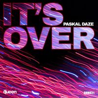 Paskal Daze - It's Over
