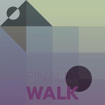 Various Artists - Finally Walk
