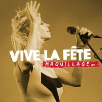 Vive La Fête - Maquillage (Live) [Radio Edit]