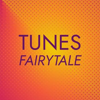 Various Artists - Tunes Fairytale