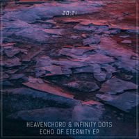 Heavenchord & Infinity Dots - Echo of Eternity