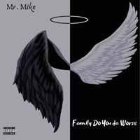 Mr. Mike - Family Do You da Worse (Explicit)