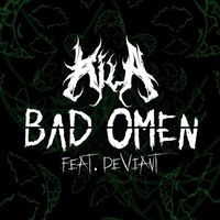 Kila - Bad Omen (feat. Deviant)