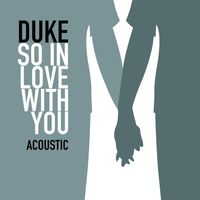 Duke - So in Love With You (Acoustic)