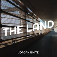 Jordan White - The Land