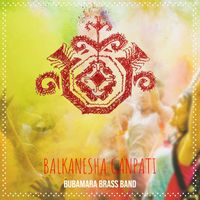 Bubamara Brass Band - Balkanesha Ganpati