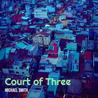 Michael Smith - Court of Three
