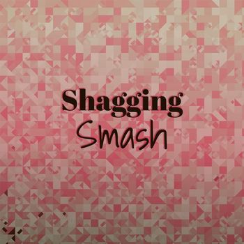 Various Artists - Shagging Smash