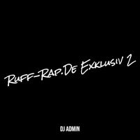 DJ Admin - Ruff-Rap.De Exklusiv 2 (Explicit)