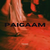 Toxic - Paigaam