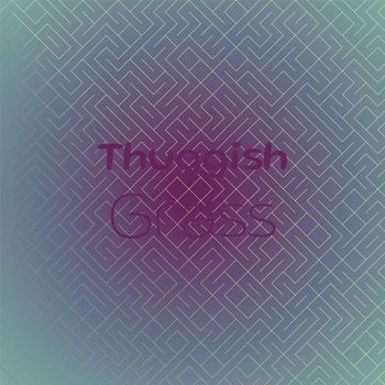 Various Artists - Thuggish Grass