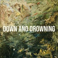 Seed - Down and Drowning