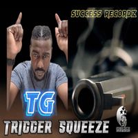 TG - Trigga Squeeze