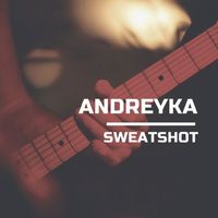 AndreyKa - Sweatshot
