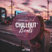 Chill N Chill - Chillout Beats 4: Chillout Your Mind