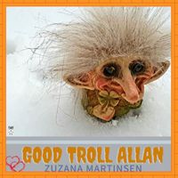 Zuzana Martinsen - Good Troll Allan